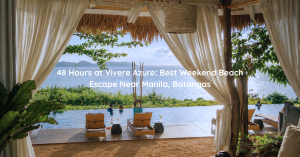 Discover a 48-hour weekend escape at Vivere Azure in Batangas—just 2.5 hours from Manila. Beachfront views, calm waters, and boutique relaxation.